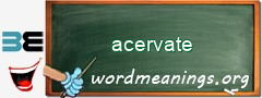 WordMeaning blackboard for acervate